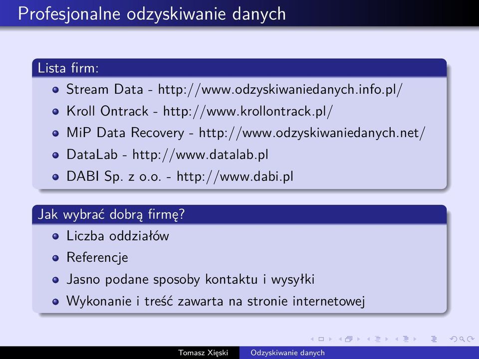 net/ DataLab - http://www.datalab.pl DABI Sp. z o.o. - http://www.dabi.pl Jak wybrać dobrą firmę?