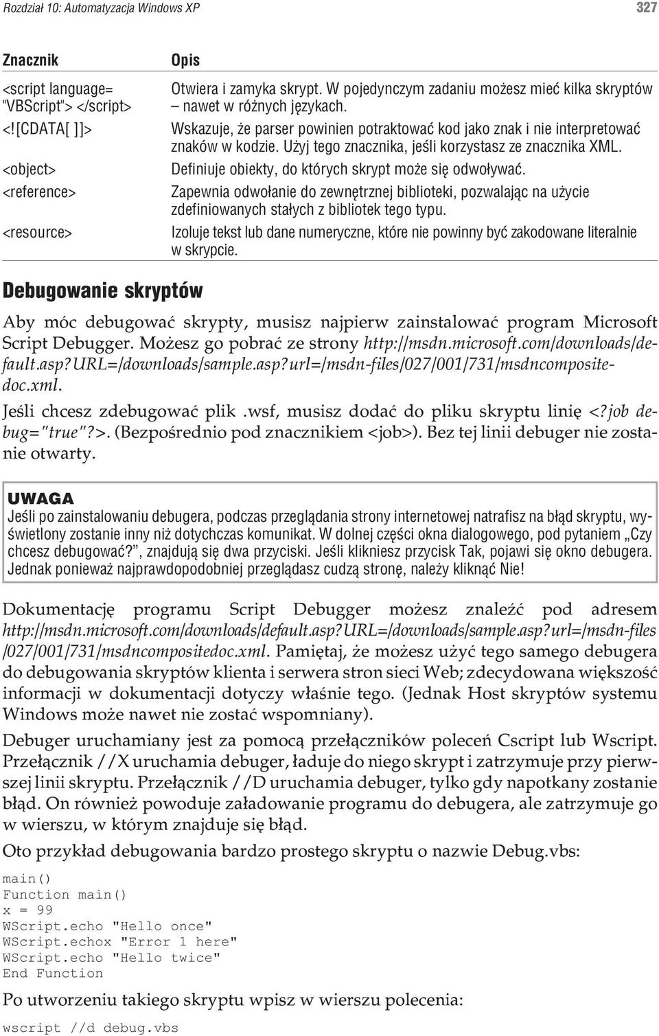 U yj tego znacznika, jeœli korzystasz ze znacznika XML. Definiuje obiekty, do których skrypt mo e siê odwo³ywaæ.