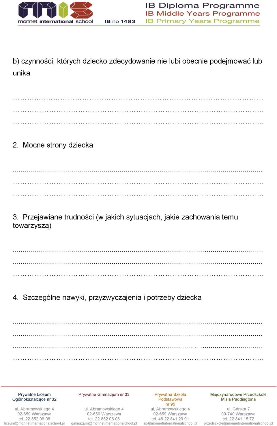 Przejawiane trudności (w jakich sytuacjach, jakie zachowania