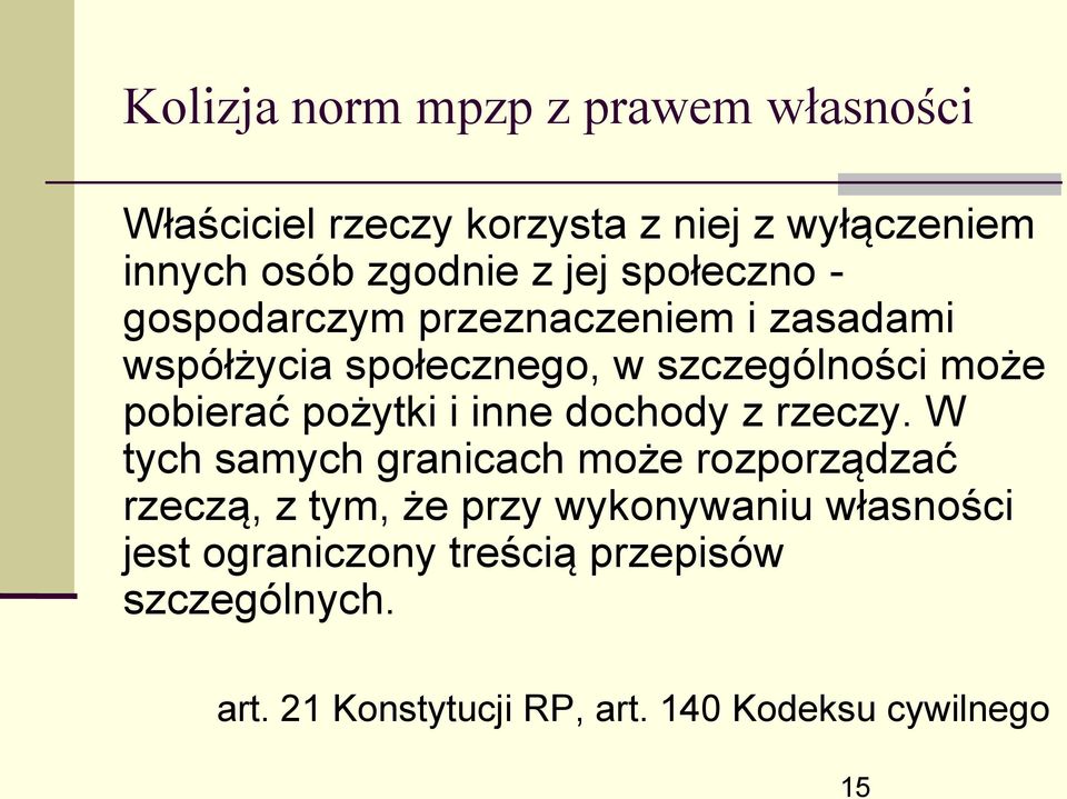 pożytki i inne dochody z rzeczy.