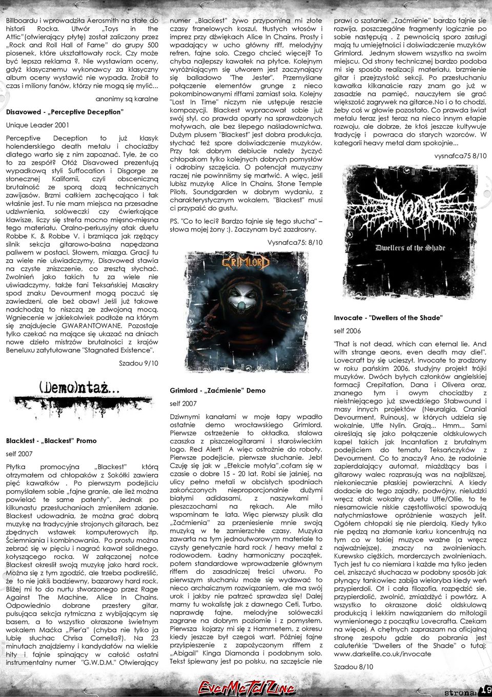 .. anonmy są karalne Dsavowed - Perceptve Decepton Unque Leader 2001 Perceptve Decepton to już klasyk holenderskego death metalu chocażby dlatego warto sę nm apoć. Tyle, że co to a espół?