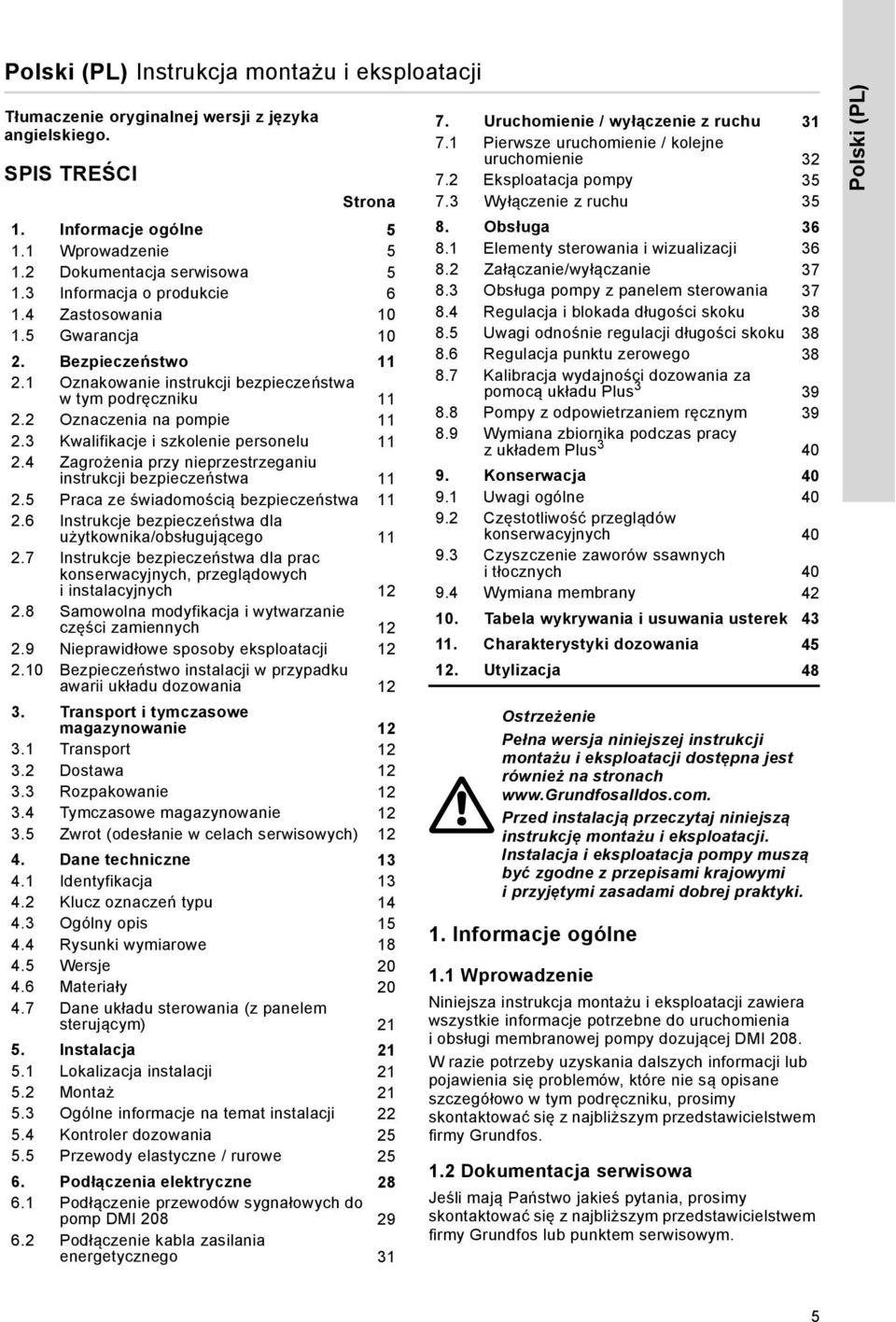 Kwalifikacje i szkolenie personelu 11.4 Zagrożenia przy nieprzestrzeganiu instrukcji bezpieczeństwa 11.5 Praca ze świadomością bezpieczeństwa 11.