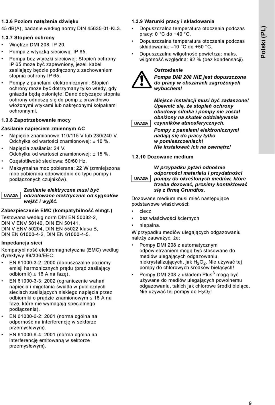 Pompy z panelami elektronicznymi: Stopień ochrony może być dotrzymany tylko wtedy, gdy gniazda będą osłonięte!