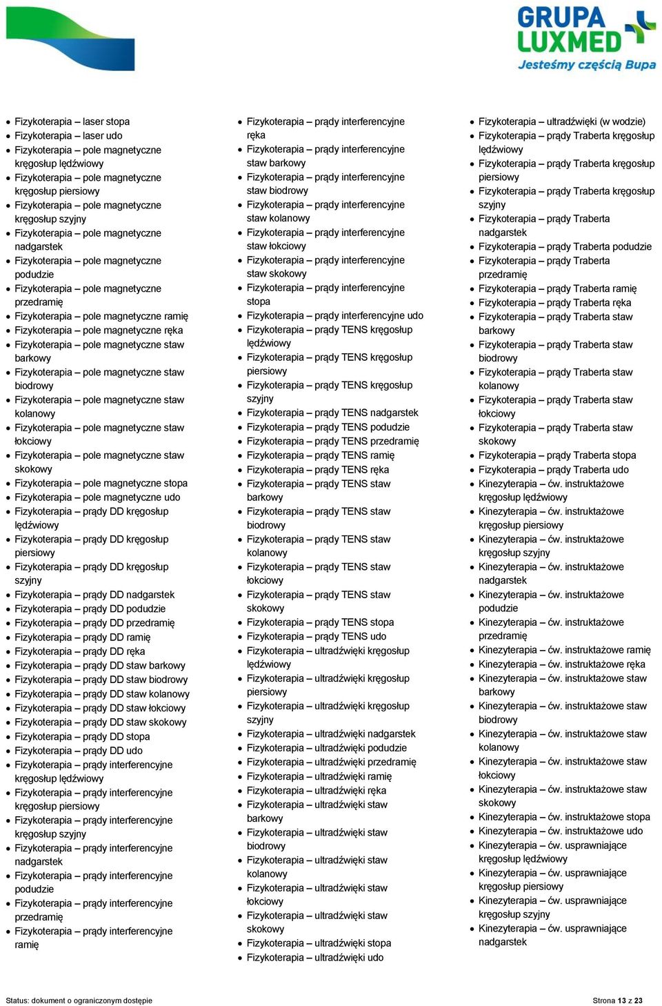 Fizykoterapia pole magnetyczne staw barkowy Fizykoterapia pole magnetyczne staw biodrowy Fizykoterapia pole magnetyczne staw kolanowy Fizykoterapia pole magnetyczne staw łokciowy Fizykoterapia pole