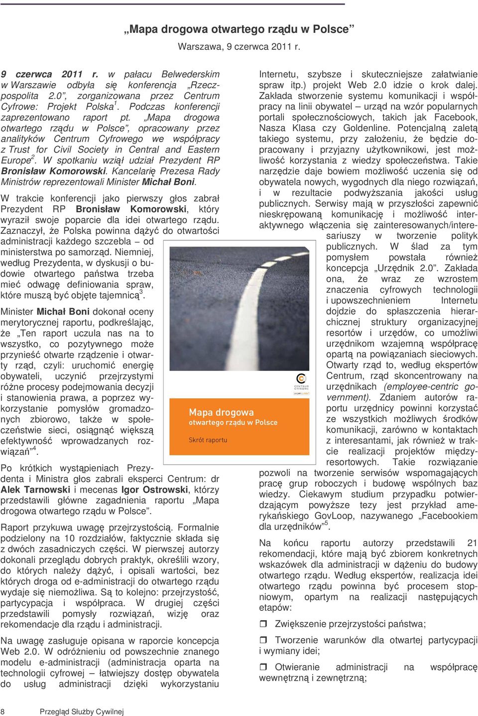 Mapa drogowa otwartego rzdu w Polsce, opracowany przez analityków Centrum Cyfrowego we współpracy z Trust for Civil Society in Central and Eastern Europe 2.