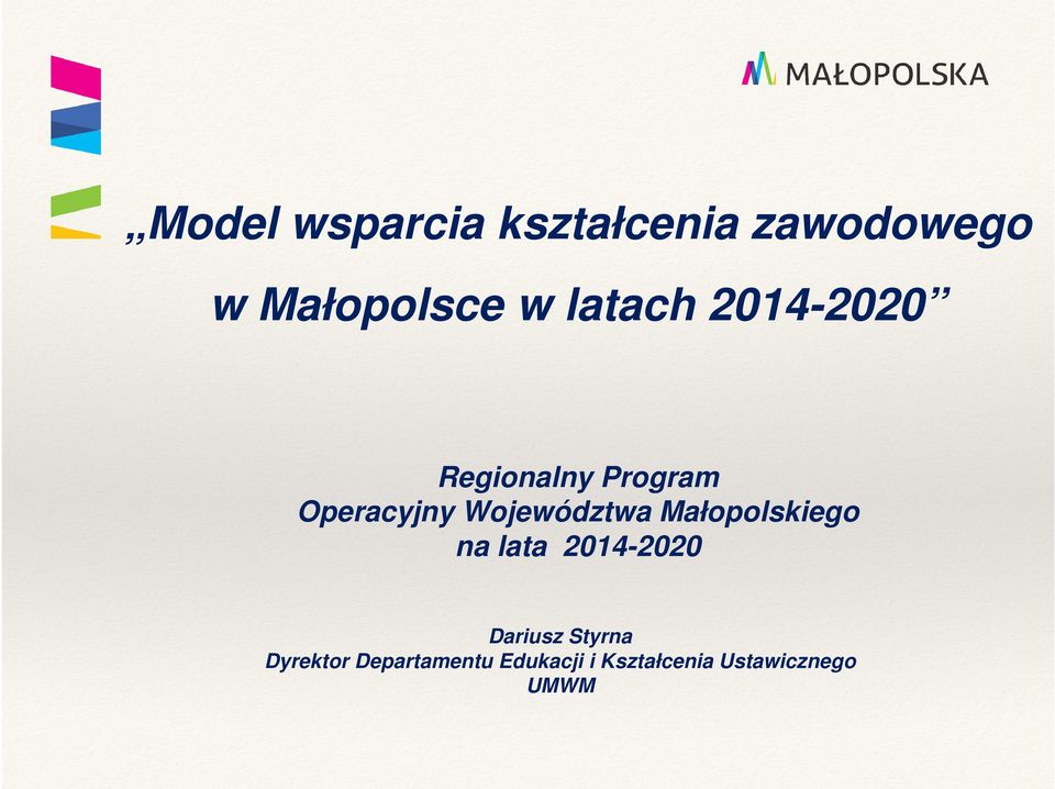 Województwa Małopolskiego na lata 2014-2020 Dariusz