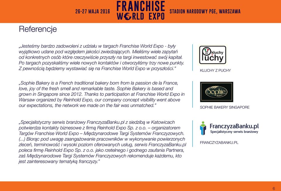 Z pewnością będziemy wystawiać się na Franchise World Expo w przyszłości.