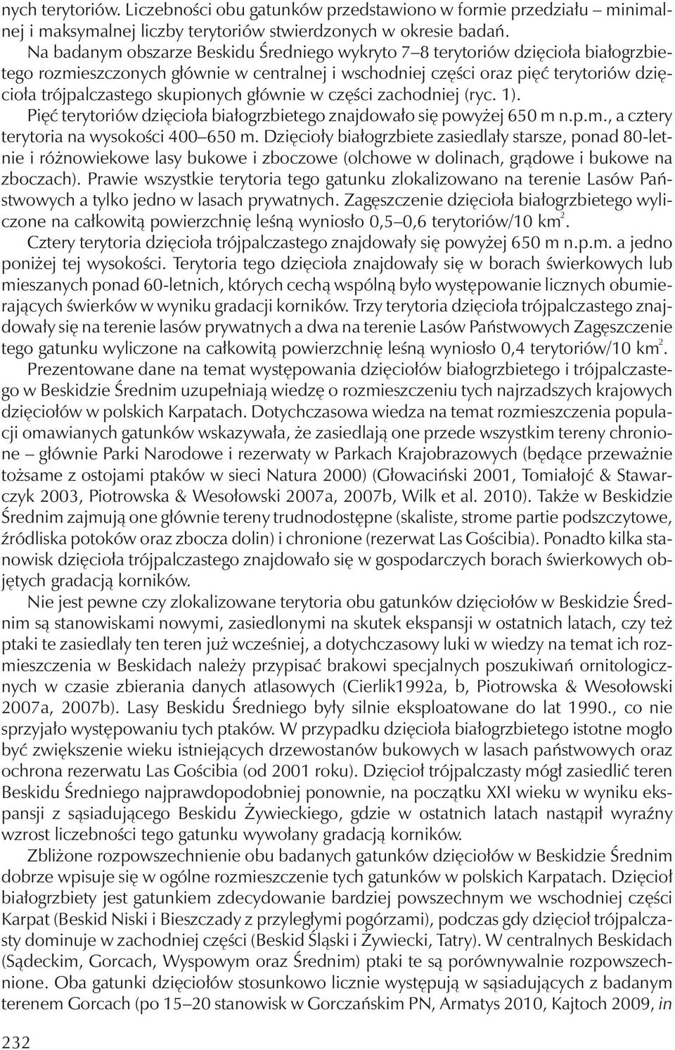 skupionych głównie w części zachodniej (ryc. 1). Pięć terytoriów dzięcioła białogrzbietego znajdowało się powyżej 650 m n.p.m., a cztery terytoria na wysokości 400 650 m.