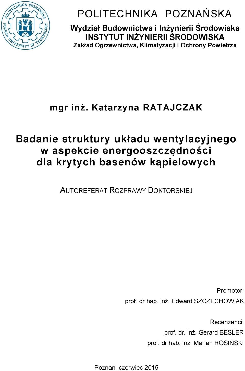 Katarzyna RATAJCZAK Badanie struktury układu wentylacyjnego w aspekcie energooszczędności dla krytych basenów