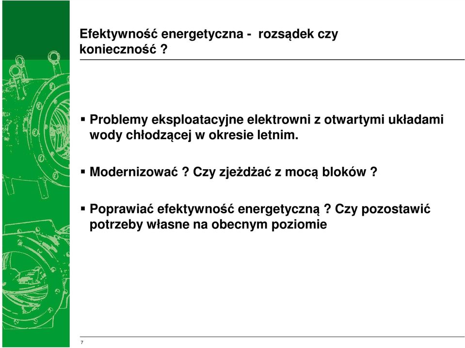 chłodzącej w okresie letnim. Modernizować?