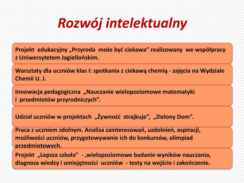 Innowacja pedagogiczna Nauczanie wielopoziomowe matematyki i przedmiotów przyrodniczych. Udział uczniów w projektach Żywność strajkuje, Zielony Dom.