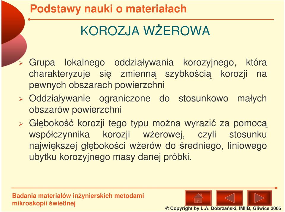 obszarów powierzchni Głboko korozji tego typu mona wyrazi za pomoc współczynnika korozji