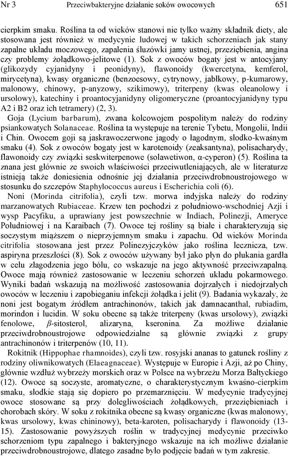 przeziębienia, angina czy problemy żołądkowo-jelitowe (1).