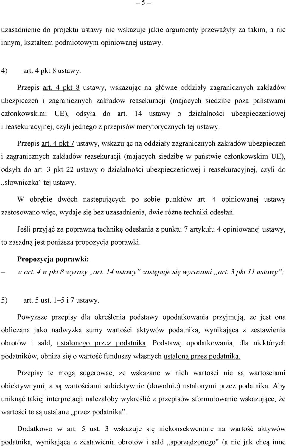 14 ustawy o działalności ubezpieczeniowej i reasekuracyjnej, czyli jednego z przepisów merytorycznych tej ustawy. Przepis art.