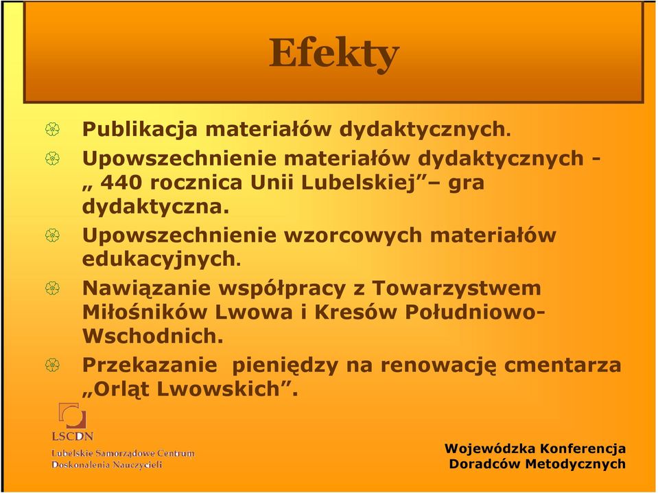 dydaktyczna. Upowszechnienie wzorcowych materiałów edukacyjnych.