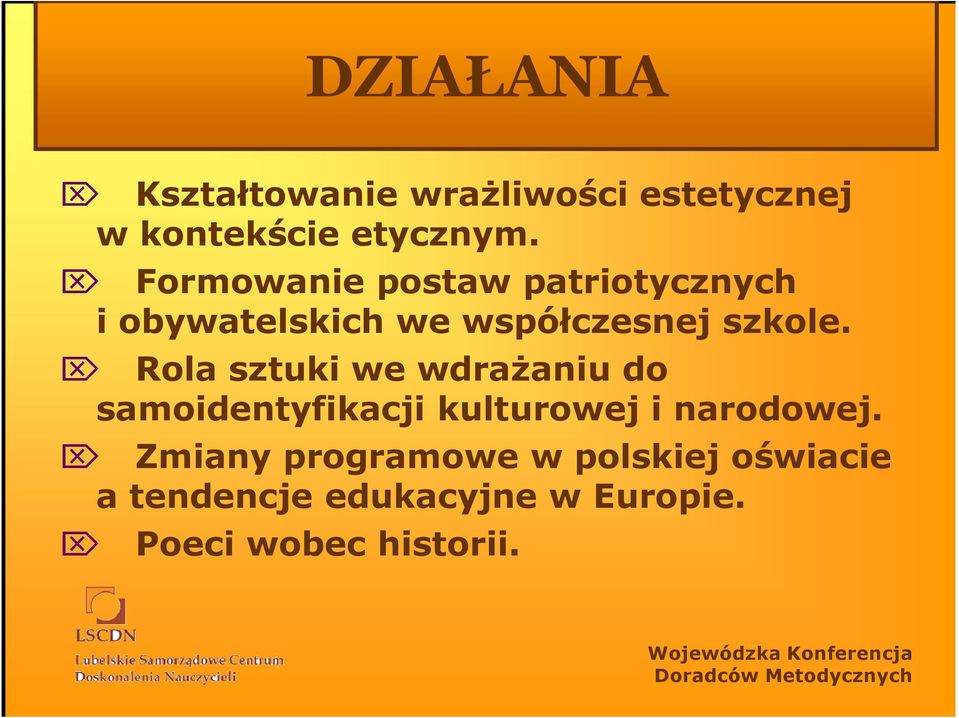 Rola sztuki we wdraŝaniu do samoidentyfikacji kulturowej i narodowej.