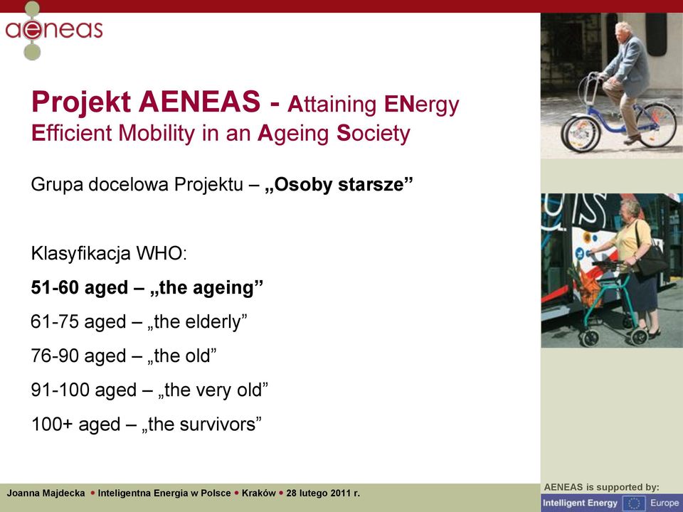Klasyfikacja WHO: 51-60 aged the ageing 61-75 aged the