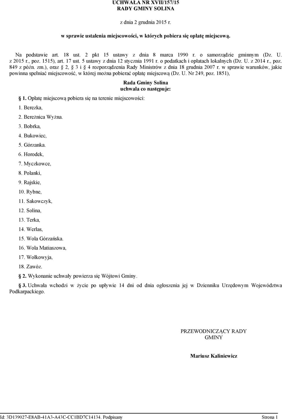 zm.), oraz 2, 3 i 4 rozporządzenia Rady Ministrów z dnia 18 grudnia 2007 r. w sprawie warunków, jakie powinna spełniać miejscowość, w której można pobierać opłatę miejscową (Dz. U. Nr 249, poz.