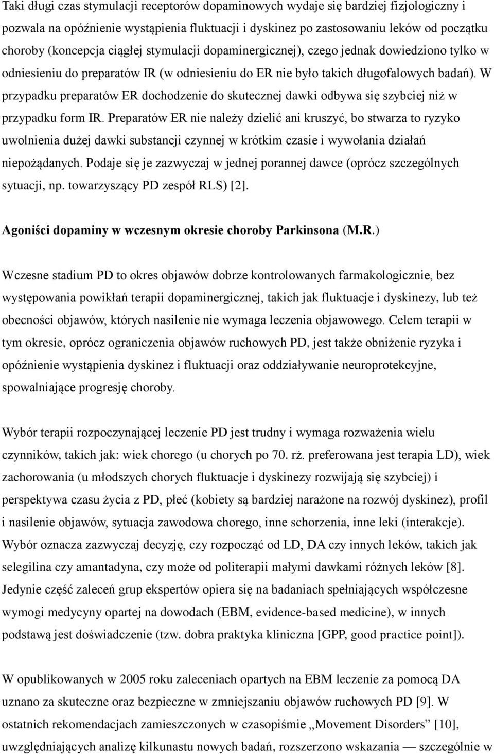 W przypadku preparatów ER dochodzenie do skutecznej dawki odbywa się szybciej niż w przypadku form IR.