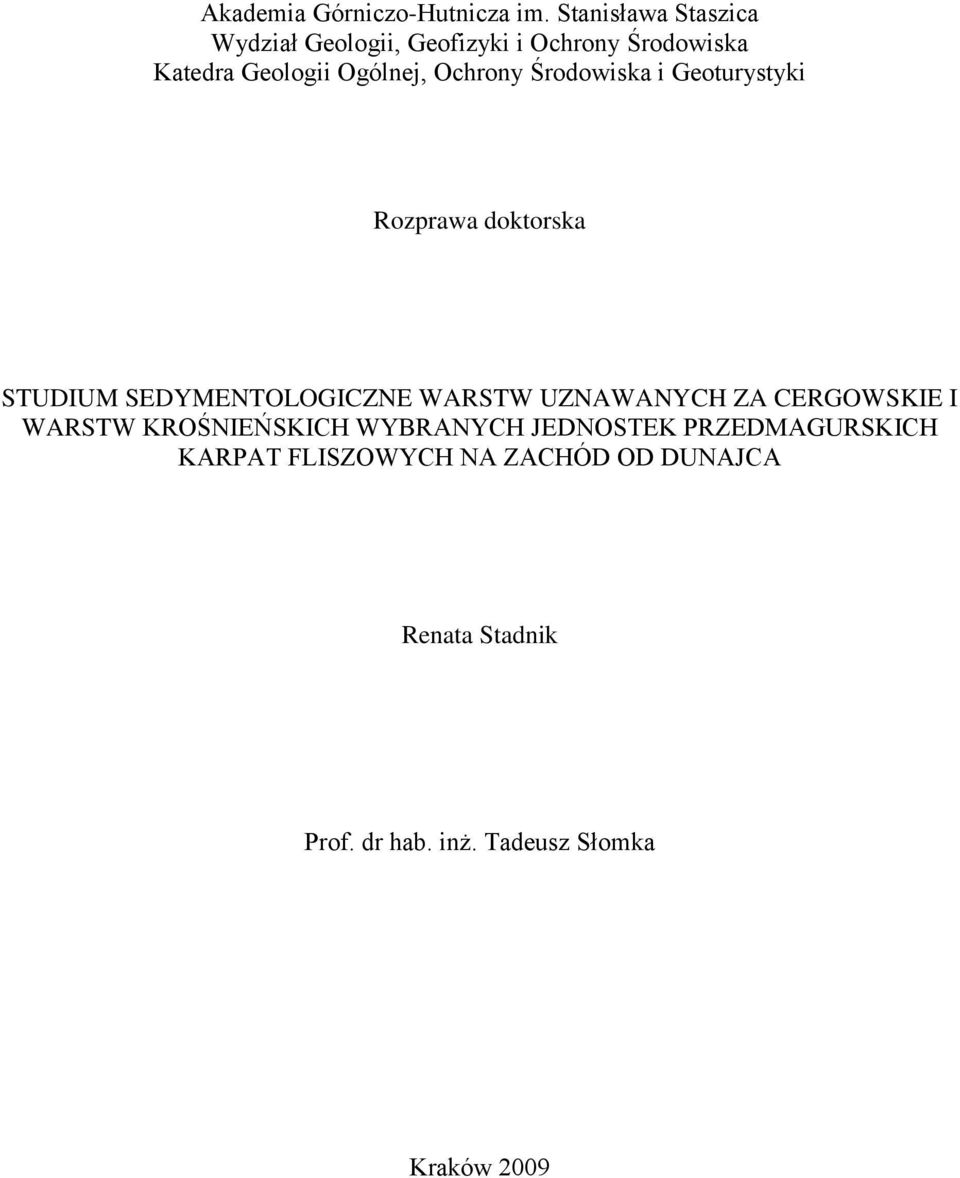 Ochrony Środowiska i Geoturystyki Rozprawa doktorska STUDIUM SEDYMENTOLOGICZNE WARSTW UZNAWANYCH