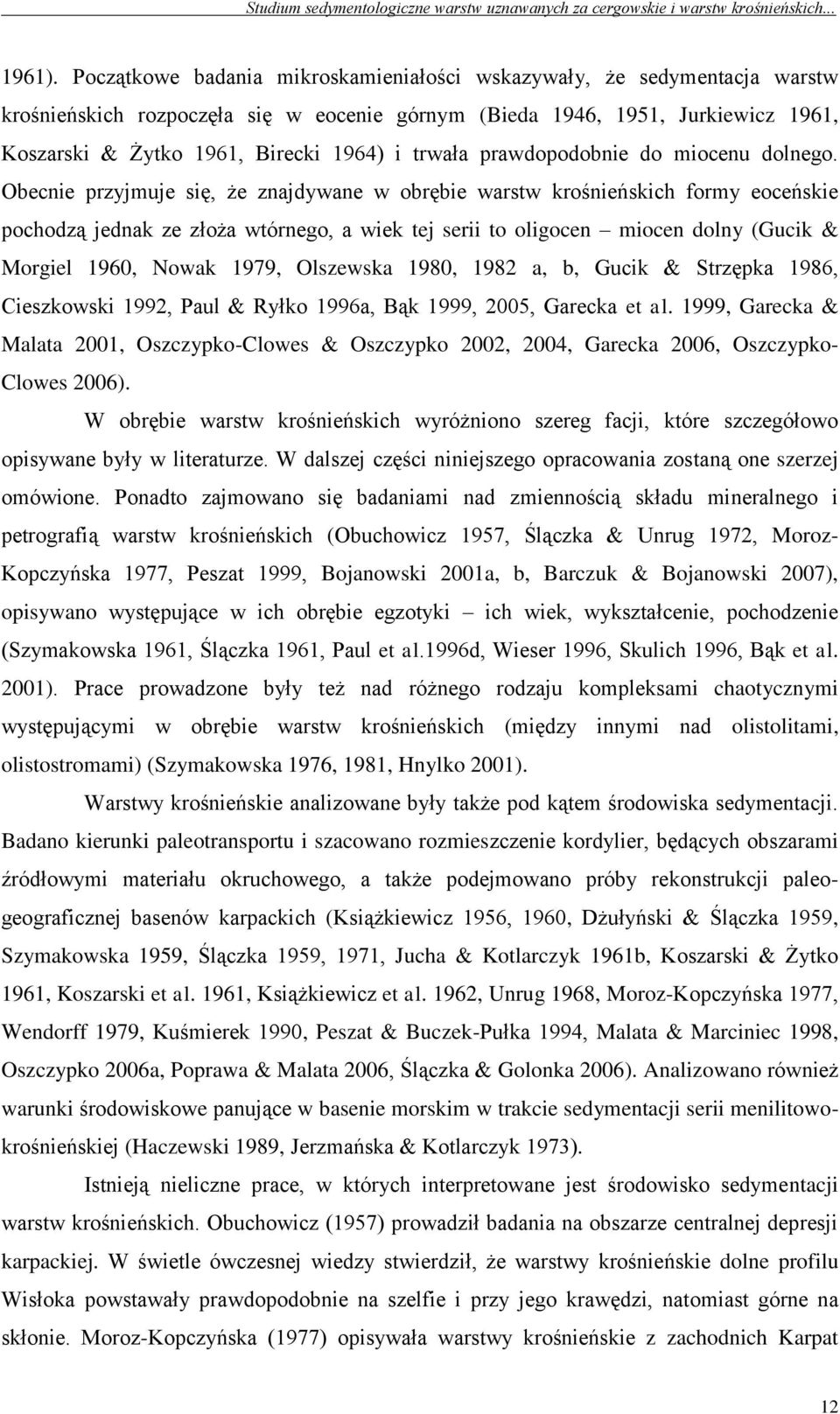 trwała prawdopodobnie do miocenu dolnego.