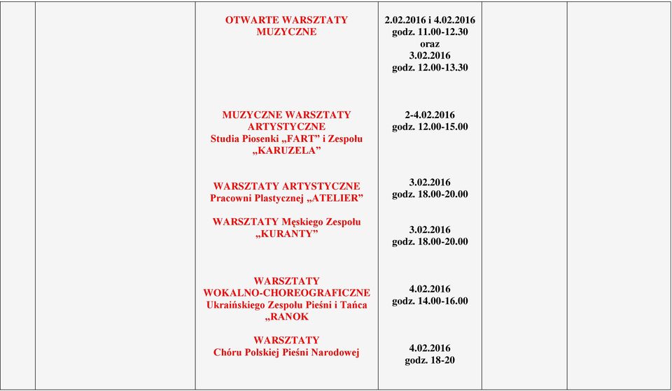 00 WARSZTATY ARTYSTYCZNE Pracowni Plastycznej ATELIER WARSZTATY Męskiego Zespołu KURANTY 3.02.2016 godz. 18.00-20.