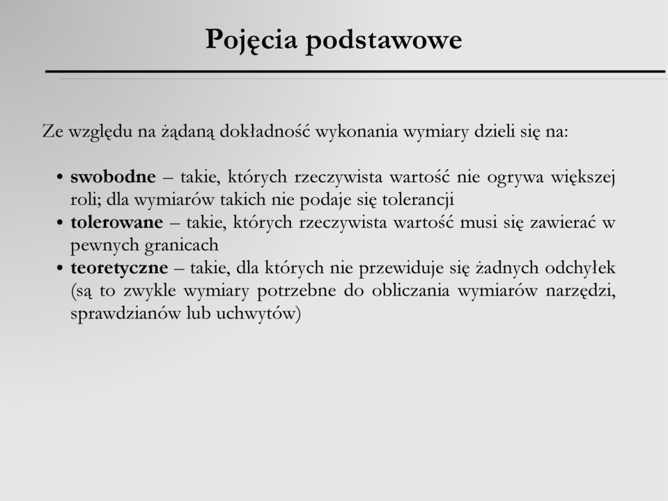 których rzeczywista wartość musi się zawierać w pewnych granicach teoretyczne takie, dla których nie