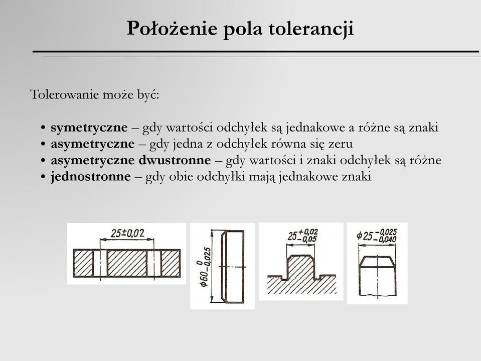 jedna z odchyłek równa się zeru asymetryczne dwustronne gdy wartości