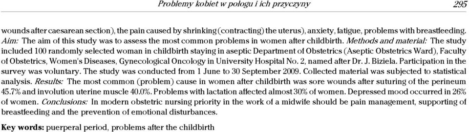 Methods and material: The study included 100 randomly selected woman in childbirth staying in aseptic Department of Obstetrics (Aseptic Obstetrics Ward), Faculty of Obstetrics, Women's Diseases,