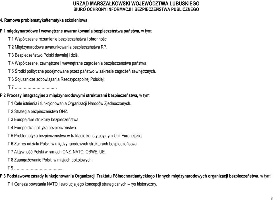 T 5 Środki polityczne podejmowane przez państwo w zakresie zagrożeń zewnętrznych. T 6 Sojusznicze zobowiązania Rzeczypospolitej Polskiej.