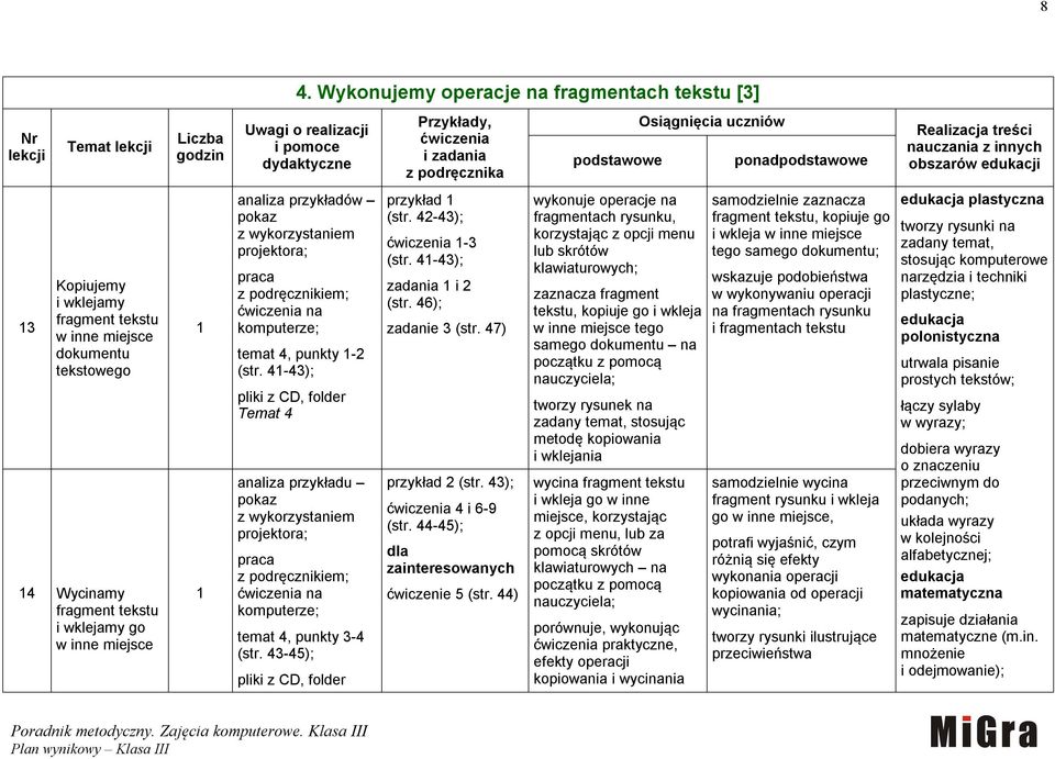43-45); Przykłady, ćwiczenia i zadania przykład (str. 42-43); ćwiczenia -3 (str. 4-43); zadania i 2 (str. 46); zadanie 3 (str. 47) przykład 2 (str. 43); ćwiczenia 4 i 6-9 (str.