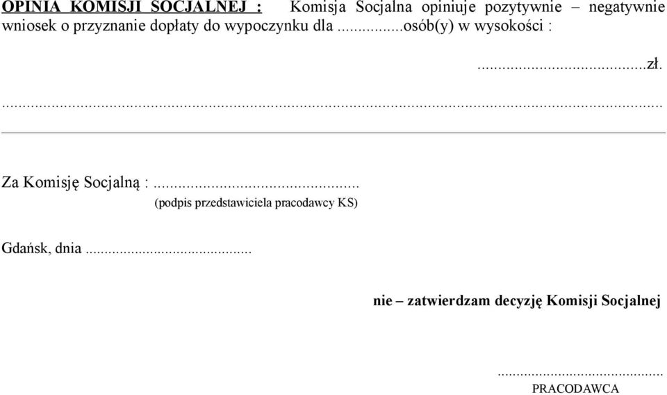 ..osób(y) w wysokości :...zł.... Za Komisję Socjalną :.