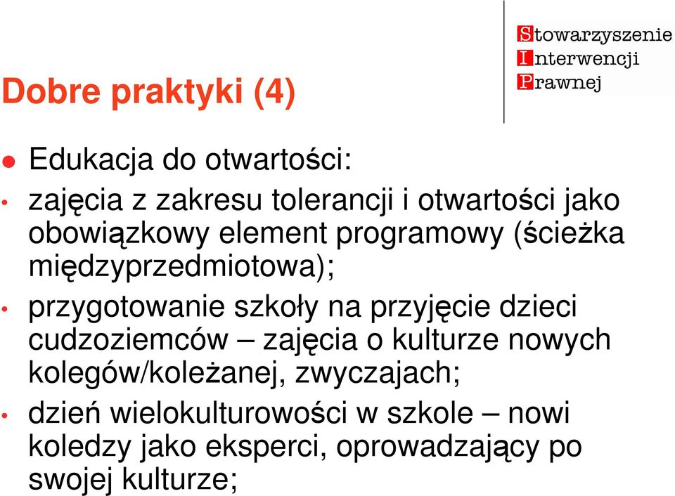 na przyjęcie dzieci cudzoziemców zajęcia o kulturze nowych kolegów/koleŝanej,