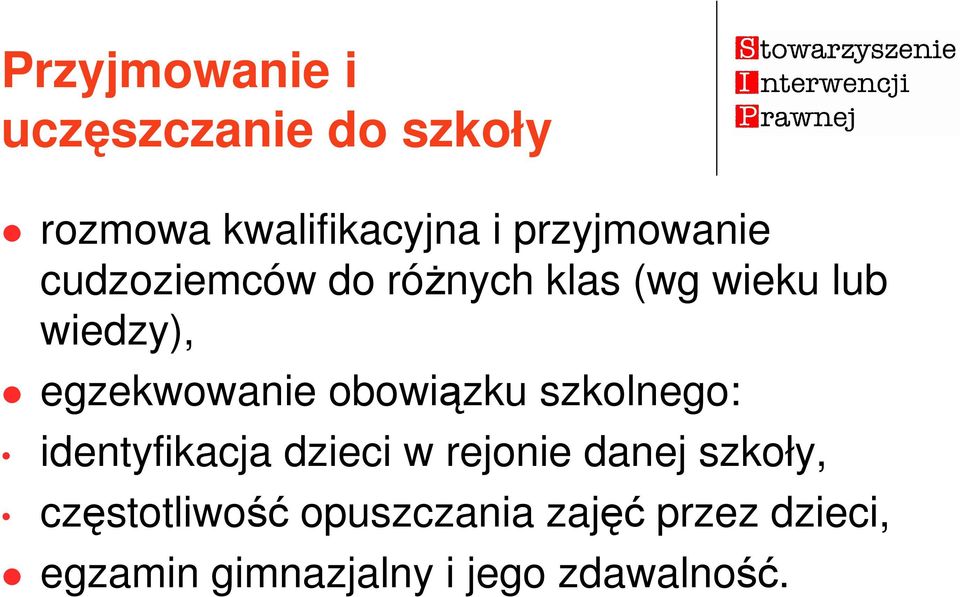 egzekwowanie obowiązku szkolnego: identyfikacja dzieci w rejonie danej