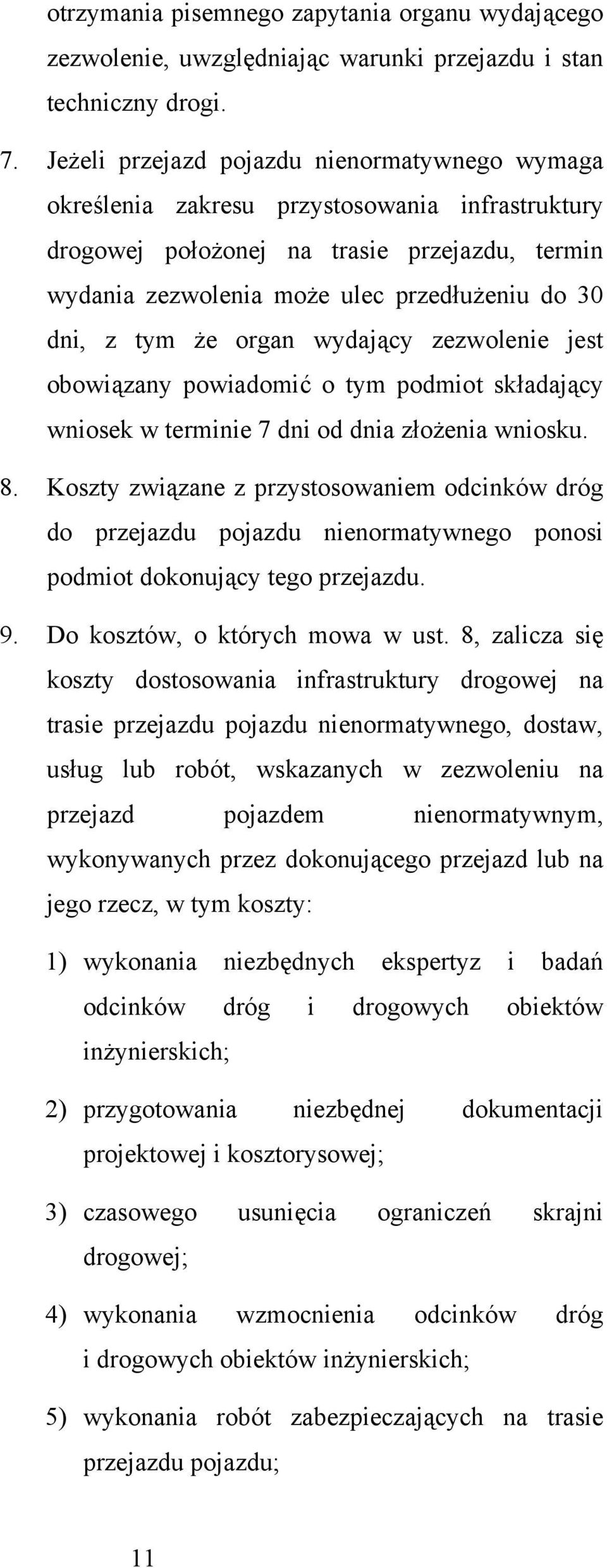 tym że organ wydający zezwolenie jest obowiązany powiadomić o tym podmiot składający wniosek w terminie 7 dni od dnia złożenia wniosku. 8.