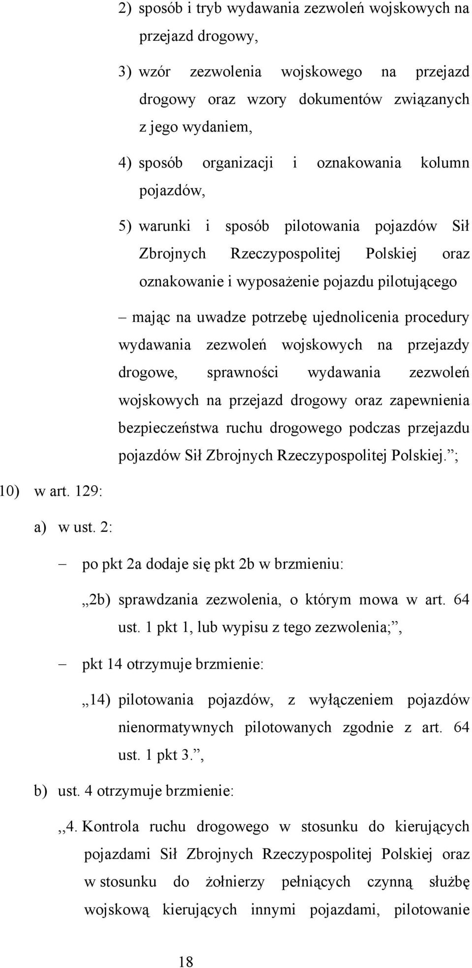 ujednolicenia procedury wydawania zezwoleń wojskowych na przejazdy drogowe, sprawności wydawania zezwoleń wojskowych na przejazd drogowy oraz zapewnienia bezpieczeństwa ruchu drogowego podczas