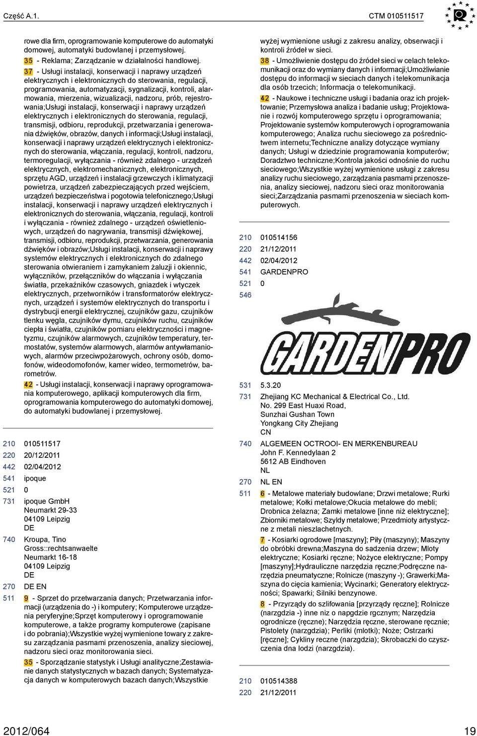 wizualizacji, nadzoru, prób, rejestrowania;usługi instalacji, konserwacji i naprawy urządzeń elektrycznych i elektronicznych do sterowania, regulacji, transmisji, odbioru, reprodukcji, przetwarzania