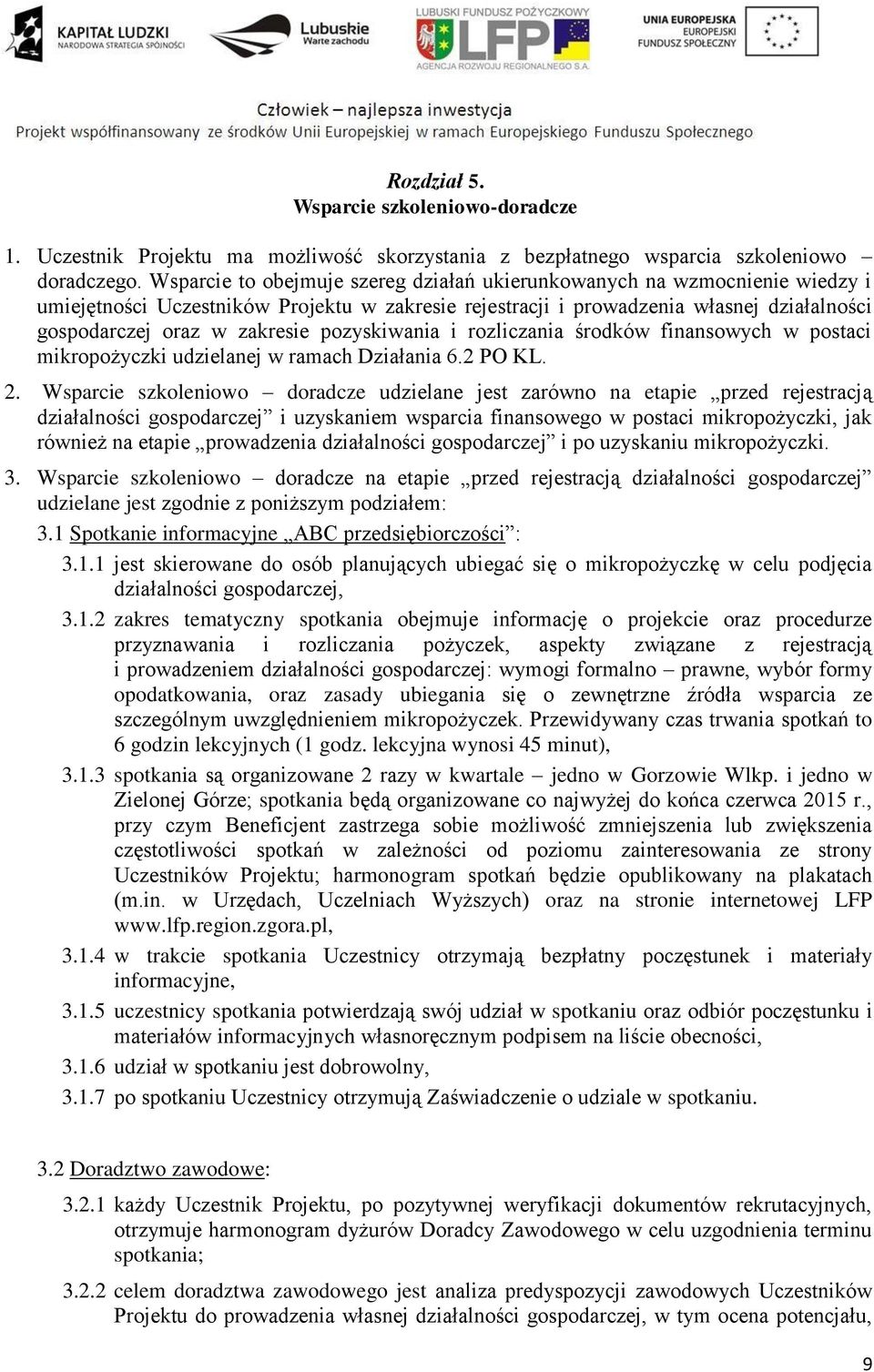 pozyskiwania i rozliczania środków finansowych w postaci mikropożyczki udzielanej w ramach Działania 6.2 PO KL. 2.