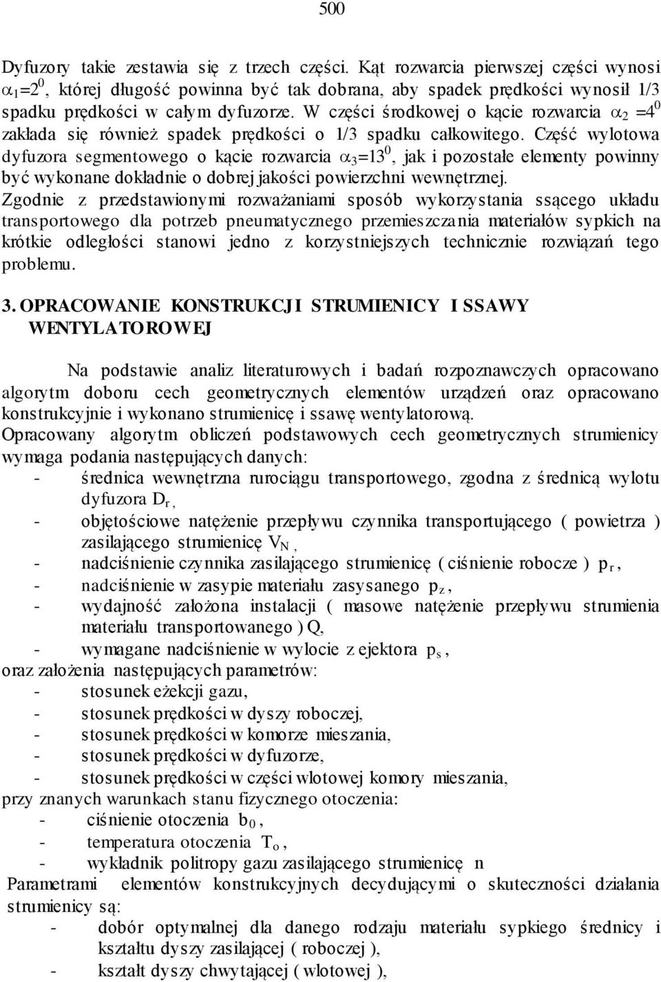 W części środkowej o kącie rozwarcia 2 =4 0 zakłada się również spadek prędkości o 1/3 spadku całkowitego.