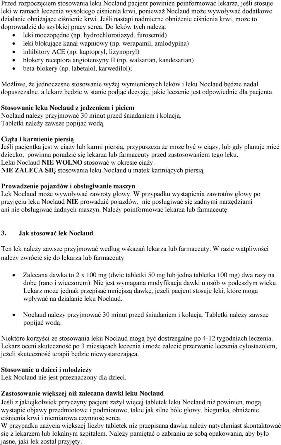 hydrochlorotiazyd, furosemid) leki blokujące kanał wapniowy (np. werapamil, amlodypina) inhibitory ACE (np. kaptopryl, lizynopryl) blokery receptora angiotensyny II (np.