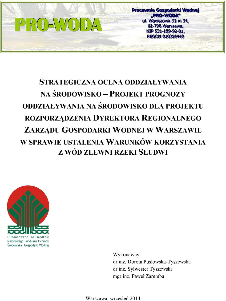 OCENA ODDZIAŁYWANIA NA ŚRODOWISKO PROJEKT PROGNOZY ODDZIAŁYWANIA NA ŚRODOWISKO DLA PROJEKTU ROZPORZĄDZENIA DYREKTORA REGIONALNEGO ZARZĄDU