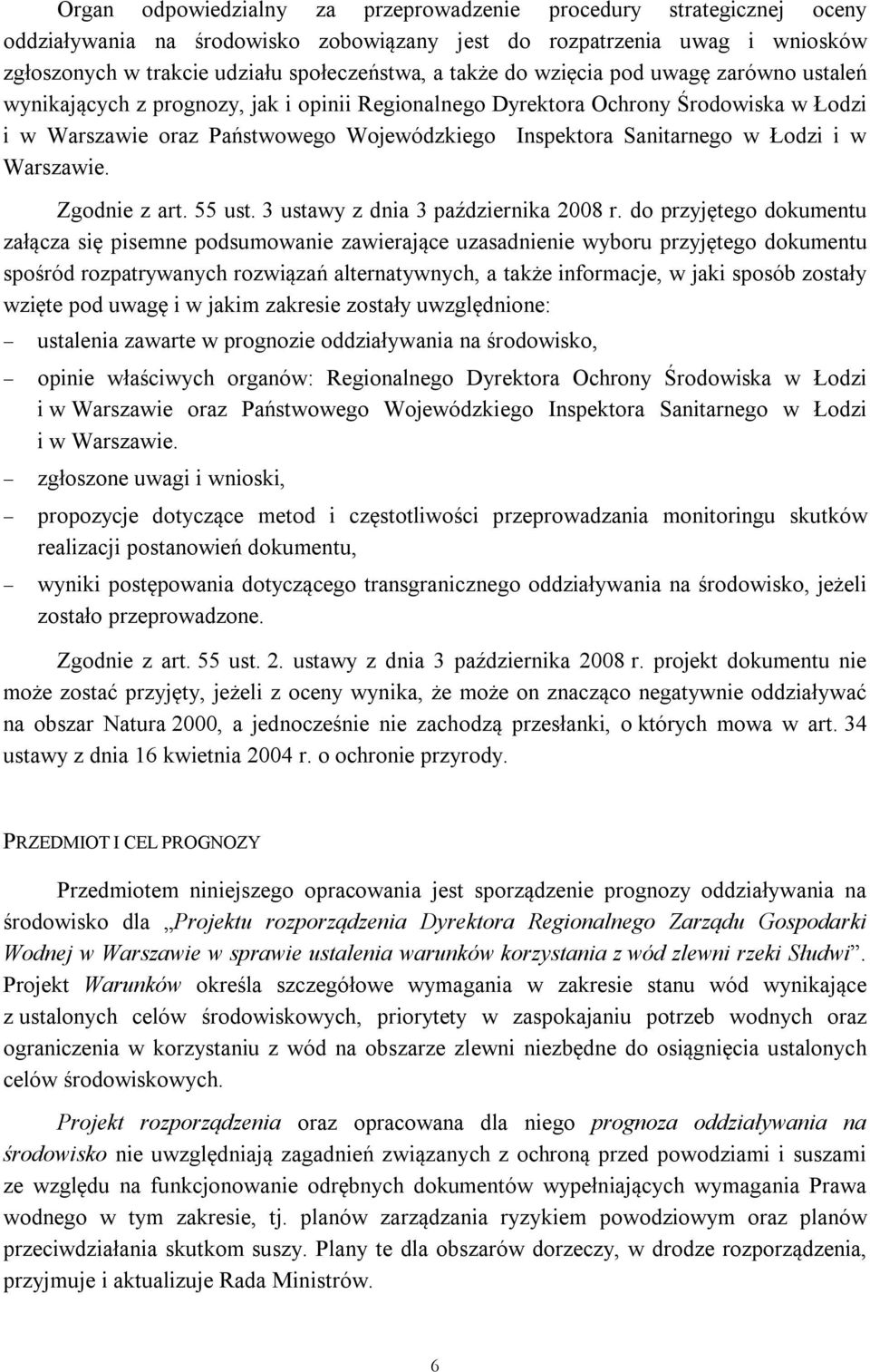 Łodzi i w Warszawie. Zgodnie z art. 55 ust. 3 ustawy z dnia 3 października 2008 r.