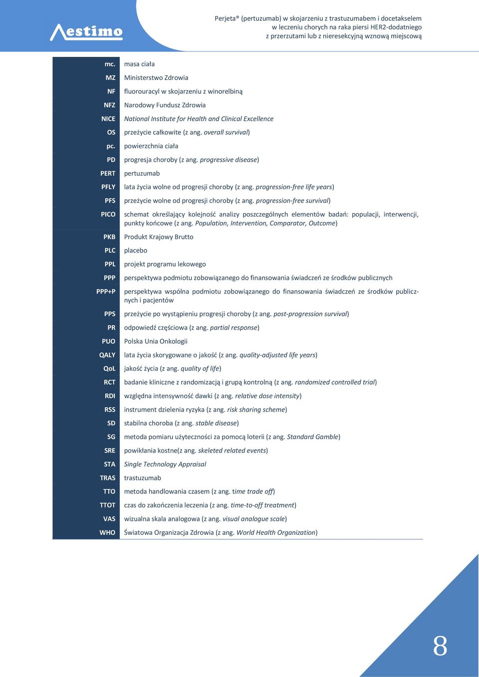 Fundusz Zdrowia National Institute for Health and Clinical Excellence przeżycie całkowite (z ang. overall survival) powierzchnia ciała progresja choroby (z ang.