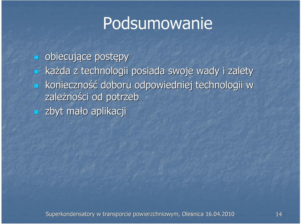 technologii w zależno ności od potrzeb zbyt mało o aplikacji