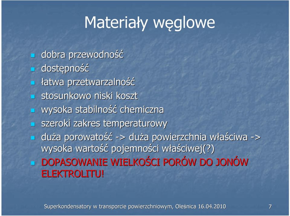 powierzchnia właściwa w -> wysoka wartość pojemności właściwej(?