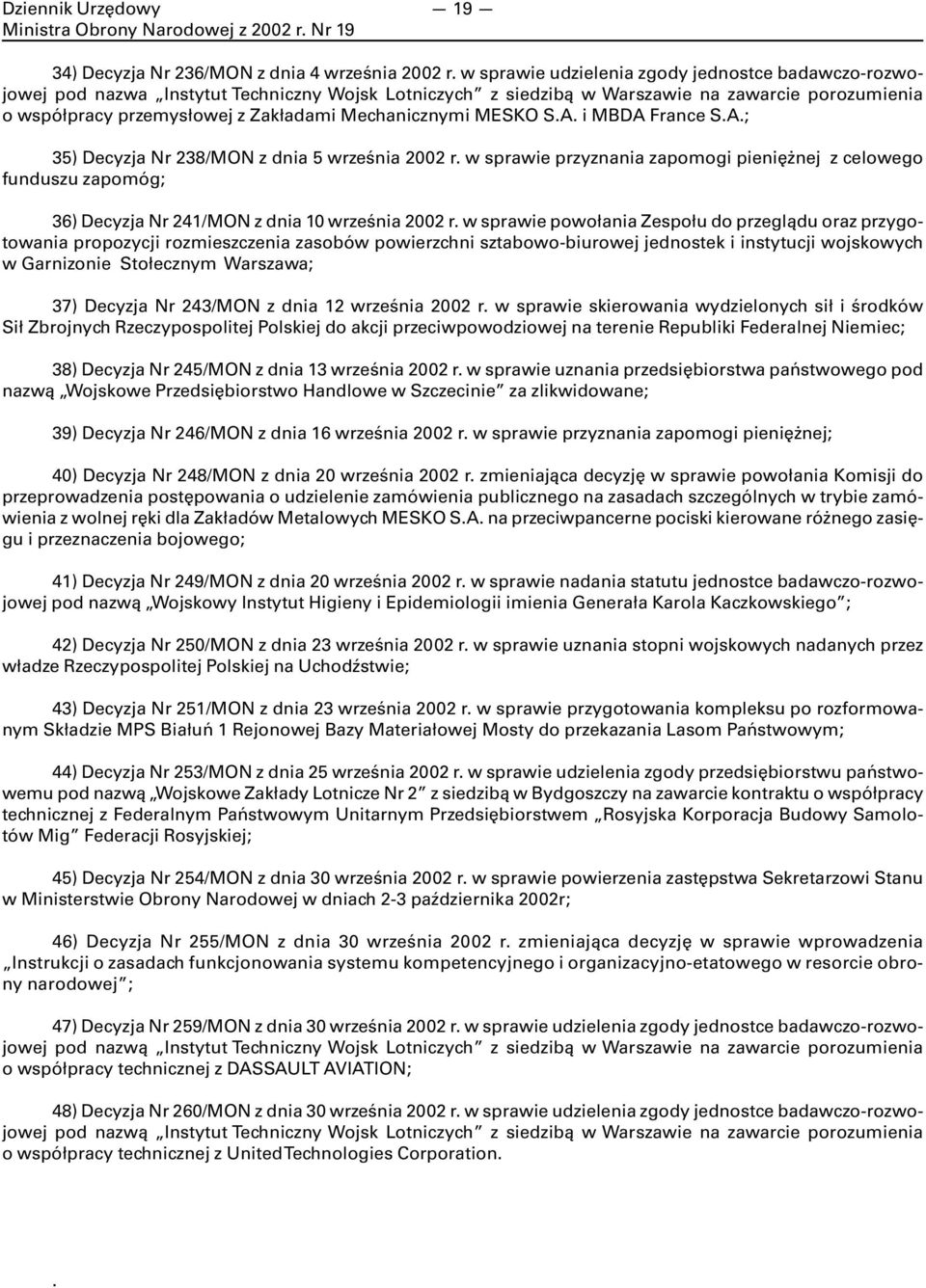 Mechanicznymi MESKO S.A. i MBDA France S.A.; 35) Decyzja Nr 238/MON z dnia 5 września 2002 r.