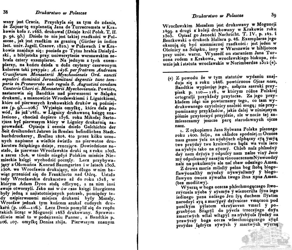 ) w Puławach i w Krakowie znajduje się: posiada go Tytus hrabia Działyński, a bibljoteka przy. uniwersytecie warszawskim zebrała cztery exemplarze.