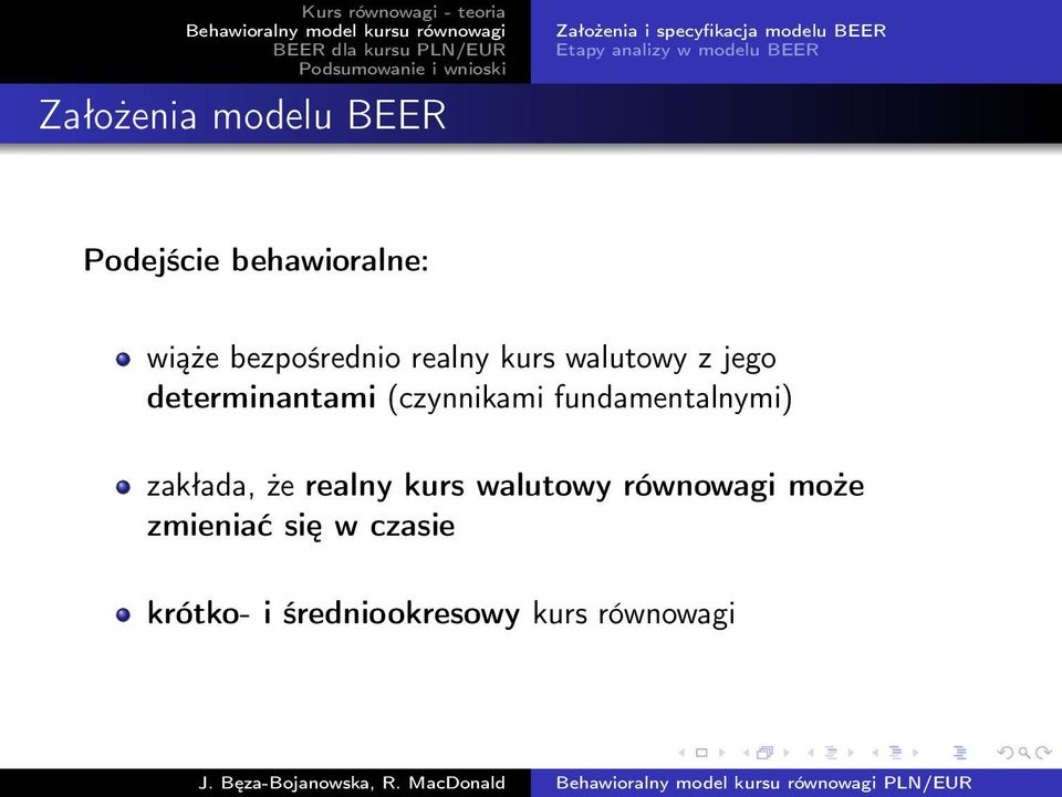 jego determinantami (czynnikami fundamentalnymi) zakłada, że realny kurs