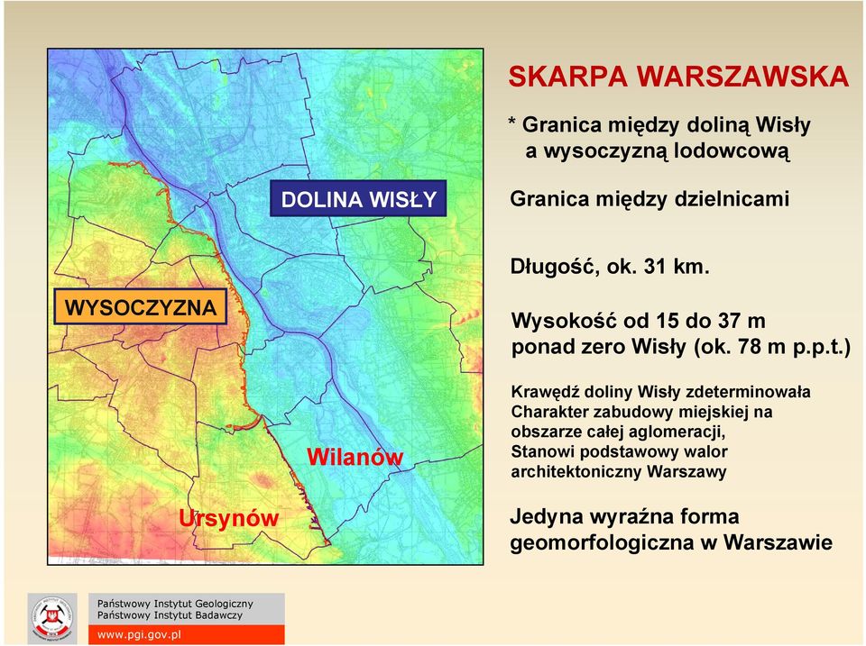 ) Wilanów Krawędź doliny Wisły zdeterminowała Charakter zabudowy miejskiej na obszarze całej