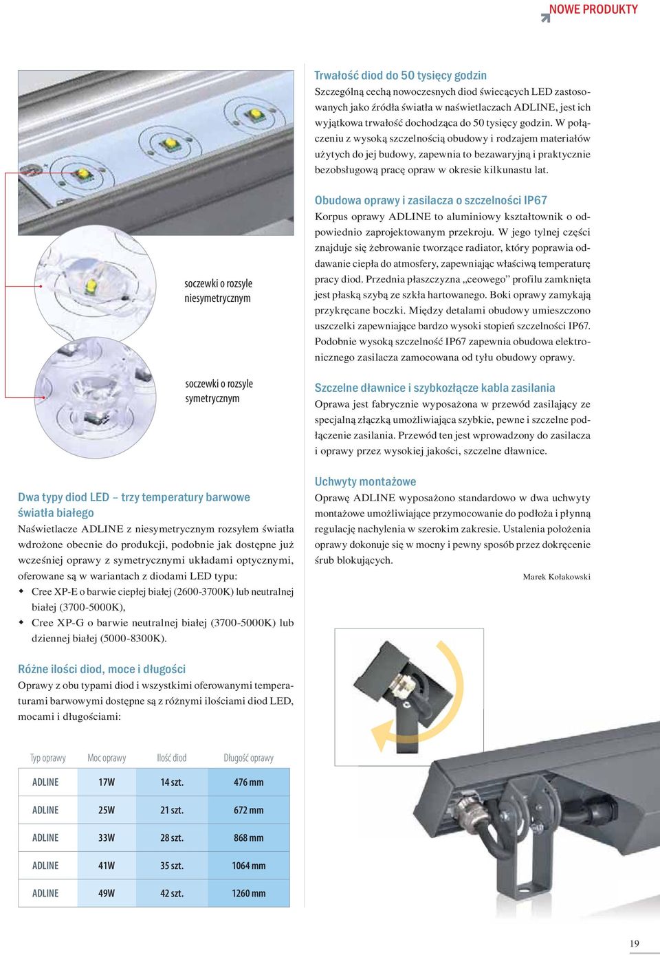 Dwa typy diod LED trzy temperatury barwowe wiat a bia ego Naświetlacze ADLINE z niesymetrycznym rozsyłem światła wdrożone obecnie do produkcji, podobnie jak dostępne już wcześniej oprawy z